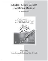 Student study guide/solutions manual to accompany Organic Chemistry / Janice Gorzynski Smith.