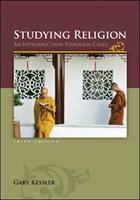 Studying religion: an introduction through cases / Gary E. Kessler.