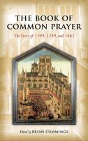 The book of common prayer : the texts of 1549, 1559, and 1662 /