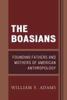 The Boasians : founding fathers and mothers of American anthropology /