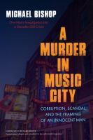 A murder in Music City : corruption, scandal, and the framing of an innocent man /