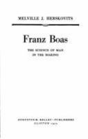 Franz Boas; the science of man in the making.