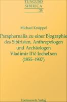 Paraphernalia zu einer Biographie des Sibiristen, Anthropologen und Archäologen Vladimir Il'ic Iochel'son (1855-1937).