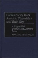 Contemporary Black American playwrights and their plays : a biographical directory and dramatic index /