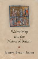 The Middle Ages Series : Walter Map and the Matter of Britain.