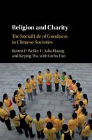 Religion and charity : the social life of goodness in Chinese societies /