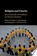 Religion and charity : the social life of goodness in Chinese societies /