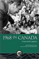 1968 in Canada A Year and Its Legacies /