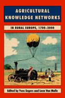 AGRICULTURAL KNOWLEDGE NETWORKS IN RURAL EUROPE, 1700-1990.