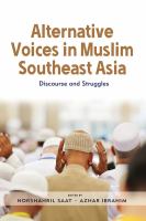 Alternative Voices in Muslim Southeast Asia Discourses and Struggles /