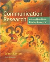 Communication research : asking questions, finding answers / Joann Keyton.
