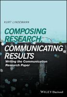 Composing research, communicating results : writing the communication research paper / Kurt Lindermann.