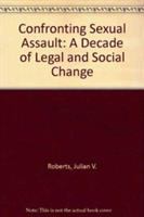 Confronting Sexual Assault : A Decade of Legal and Social Change /