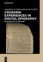 Crossing Experiences in Digital Epigraphy : From Practice to Discipline /