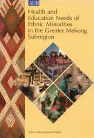 Health and education needs of ethnic minorities in the Greater Mekong subregion.