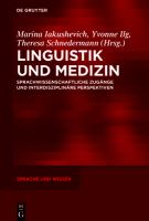 Linguistik und Medizin : Sprachwissenschaftliche Zugänge und interdisziplinäre Perspektiven /