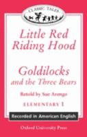Little Red Riding Hood Goldilocks and the three bears /