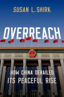 OVERREACH: HOW CHINA DERAILED ITS PEACEFUL RISE