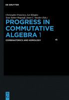 Progress in Commutative Algebra 1.