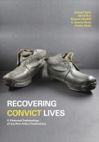 RECOVERING CONVICT LIVES a historical archaeology of the port arthur penitentiary.
