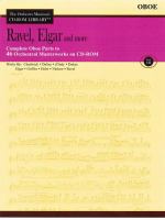 Ravel, Elgar and more complete oboe and English horn parts to 46 orchestral masterworks on CD-ROM.