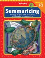 Summarizing : focusing on main ideas and details and restating in concise form.