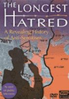 The Longest hatred : A Revealing history of anti-semitism
