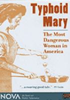 Typhoid Mary : The Most dangerous woman in America