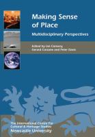 Making sense of place : multidisciplinary perspectives /