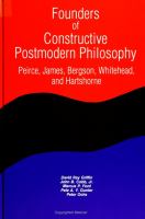 Founders of constructive postmodern philosophy : Peirce, James, Bergson, Whitehead, and Hartshorne /