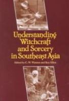 Understanding witchcraft and sorcery in Southeast Asia /