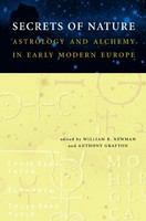 Secrets of nature : astrology and alchemy in early modern Europe /