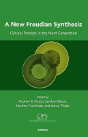 A New Freudian Synthesis : Clinical Process in the Next Generation /