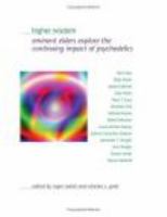 Higher wisdom : eminent elders explore the continuing impact of psychedelics /
