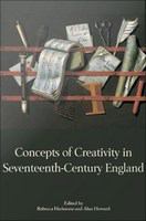 Concepts of creativity in seventeenth-century England /