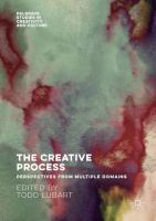 The creative process : perspectives from multiple domains /