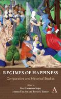 Regimes of happiness : comparative and historical studies /
