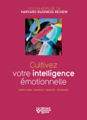 CULTIVEZ VOTRE INTELLIGENCE EMOTIONNELLE : mindfulness, bonheur, empathie, résilience.