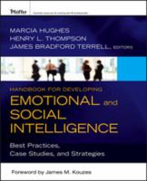 Handbook for developing emotional and social intelligence : best practices, case studies, and strategies /
