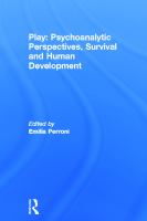 Play : psychoanalytic perspectives, survival and human development /