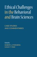 Ethical challenges in the behavioral and brain sciences : case studies and commentaries /