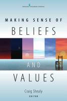Making sense of beliefs and values : theory, research, and practice /