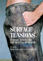 Surface tensions : surface, finish and the meaning of objects /