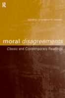 Moral disagreements : classic and contemporary readings /