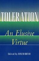 Toleration : an elusive virtue /