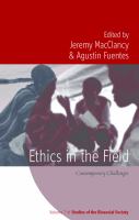 Ethics in the field : contemporary challenges /