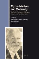 Myths, martyrs, and modernity : studies in the history of religions in honour of Jan N. Bremmer /
