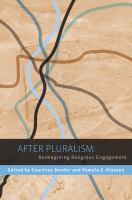 After pluralism : reimagining religious engagement /