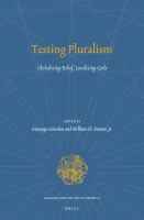 Testing pluralism : globalizing belief, localizing gods /