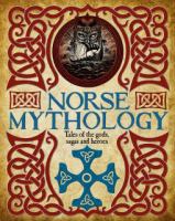 Norse mythology : Tales of the Gods, Sagas and Heroes /